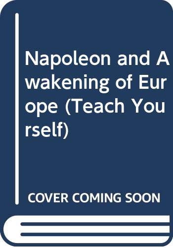 9780340058572: Napoleon and Awakening of Europe (Teach Yourself)