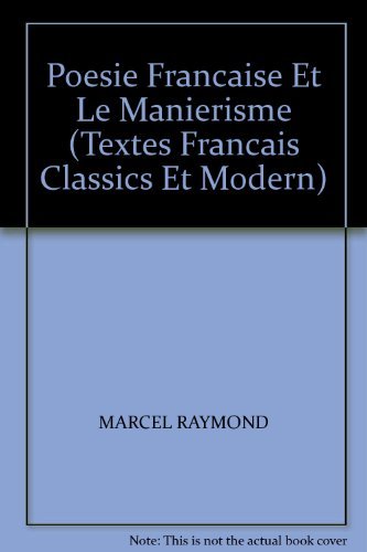 Stock image for POESIE FRANCAISE ET LE MANIERISME 1546-1610? (TEXTES FRANCAIS CLASSICS ET MODERN) for sale by Zubal-Books, Since 1961