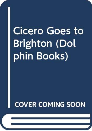 Imagen de archivo de Cicero Goes to Brighton a la venta por Peakirk Books, Heather Lawrence PBFA