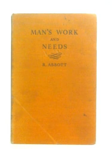 Man's Work and Needs (9780340067512) by R Abbott