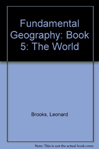 Fundamental Geography: Book 5: The World (9780340067529) by Leonard Brooks