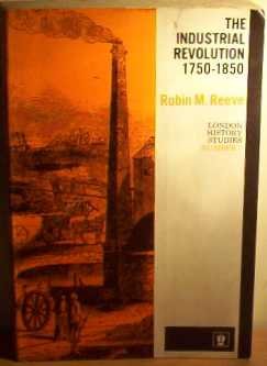 Beispielbild fr Industrial Revolution, 1750-1850 (London Historical Studies) zum Verkauf von WorldofBooks
