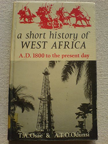 Beispielbild fr A Short History of West Africa: A.D.1800 to the Present Day Bk. 2 zum Verkauf von Kennys Bookstore