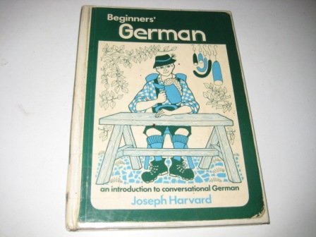 Imagen de archivo de Beginners' German. An Introduction to Conversational German a la venta por The London Bookworm