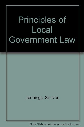 Principles of Local Government Law (9780340090237) by W. Ivor Jennings