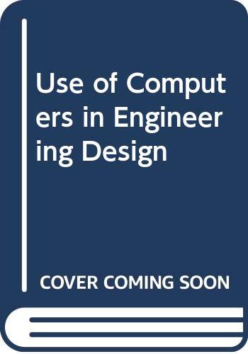 Imagen de archivo de Use of Computers in Engineering Design a la venta por Victoria Bookshop