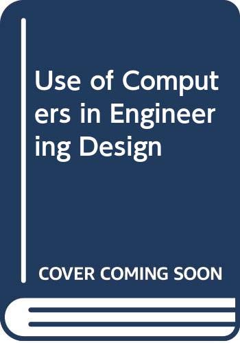 Stock image for Use of Computers in Engineering Design for sale by Victoria Bookshop