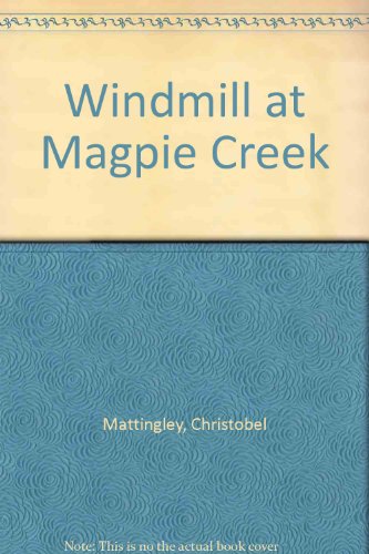 Windmill Magpie Creek (9780340103890) by MATTINGLEY, C