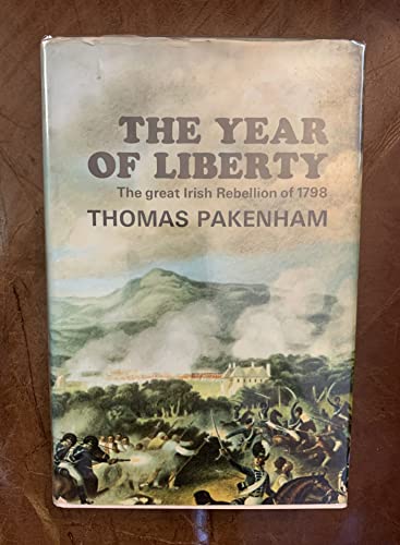Beispielbild fr The Year of Liberty : The Story of the Great Irish Rebellion of 1798 zum Verkauf von Better World Books