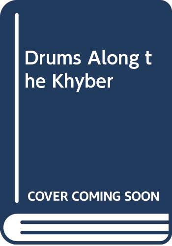 Beispielbild fr Drums Along the Khyber zum Verkauf von Second Story Books, ABAA