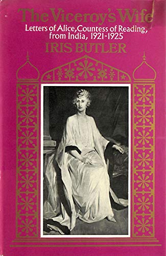 Stock image for The Viceroy's Wife Letters of Alice Countess of Reading ,from India 1921-1925 for sale by Syber's Books