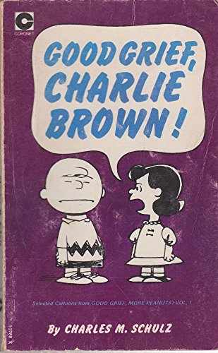 Beispielbild fr Good Grief, Charlie Brown]: Selected Cartoons from Good Grief, MorePeanuts] Vol.1 zum Verkauf von GF Books, Inc.