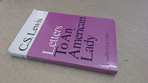 Letters to an American Lady Edited By Clyde S. Kilby