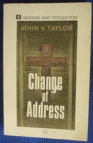 Change of address: Selections from the C.M.S. Newsletters, (9780340109847) by Taylor, John Vernon