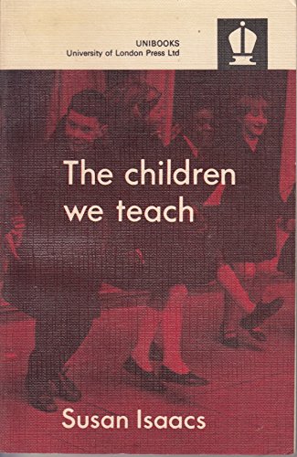 Children We Teach Uni (9780340119020) by Susan Isaacs