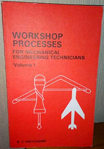 Imagen de archivo de Workshop Processes for Mechanical Engineering Technicians: v. 1 (General Techniques S.) a la venta por Goldstone Books