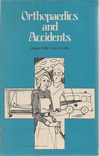 Orthopaedics and accidents, (Modern nursing series) (9780340124826) by Miller, Margaret