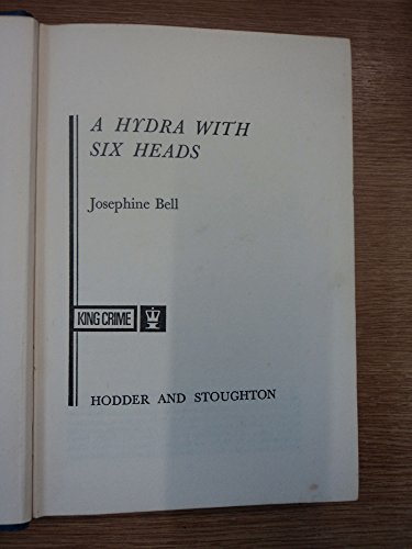 A hydra with six heads (King crime) (9780340125717) by Bell, Josephine