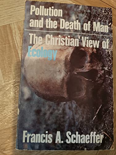 Stock image for Pollution and the death of man: The Christian view of ecology, (Hodder Christian paperbacks) for sale by ThriftBooks-Dallas