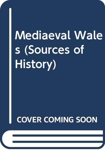 Stock image for Mediaeval Wales (Sources of History) for sale by Alphaville Books, Inc.