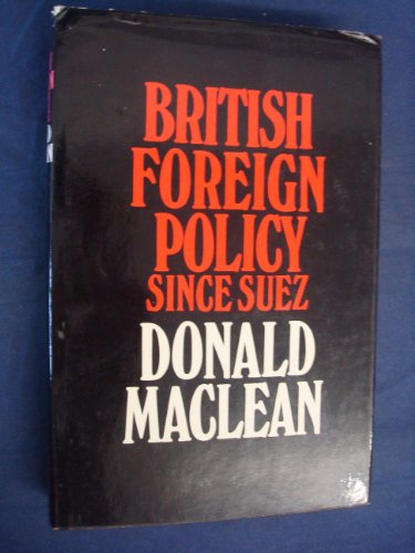 Stock image for British Foreign Policy Since Suez, 1956-68 McLean, Donald for sale by Langdon eTraders