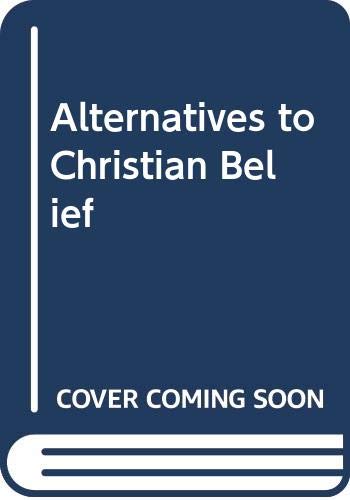 9780340129265: Alternatives to Christian Belief
