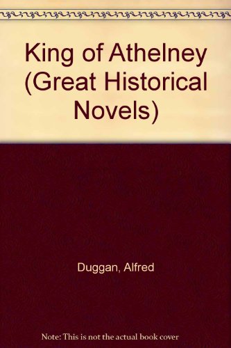 9780340129913: King of Athelney (Great Historical Novels S.)