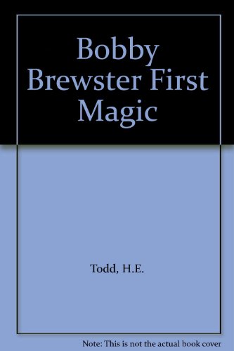 Bobby Brewster First Magic (9780340134894) by TODD, H E