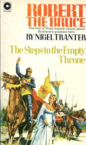 Imagen de archivo de ROBERT THE BRUCE: THE STEPS TO AN EMPTY THRONE; THE PRICE OF THE KING'S PEACE; THE PATH OF THE HERO KING a la venta por William L. Horsnell