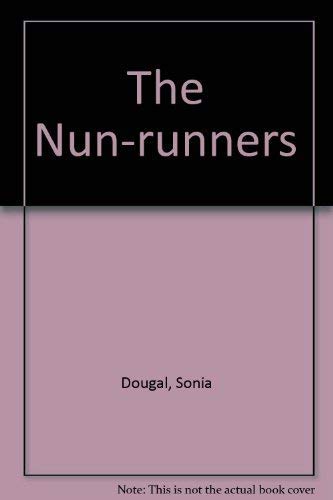 The nun-runners (9780340151556) by Dougal, Sonia