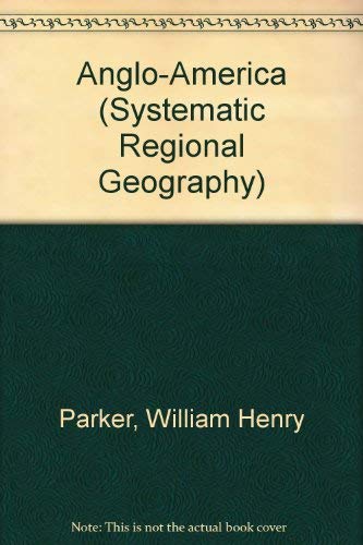 9780340151815: Anglo-America: Canada and the United States (Systematic regional geography)