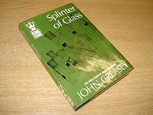 A splinter of glass: The 40th Roger West story (King crime) (9780340152331) by Creasey, John