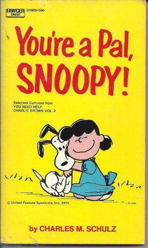 Beispielbild fr You're a Pal Snoopy. Selected Cartoons from 'You Need Help, Charlie Brown, Volume 2.' zum Verkauf von WorldofBooks