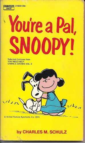 Imagen de archivo de You're a Pal Snoopy. Selected Cartoons from 'You Need Help, Charlie Brown, Volume 2.' a la venta por AwesomeBooks