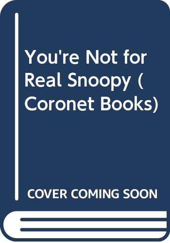 Beispielbild fr You're not for real, Snoopy! Selected cartoons from You Need Help, Charlie Brown, Vol. 1. zum Verkauf von Steamhead Records & Books
