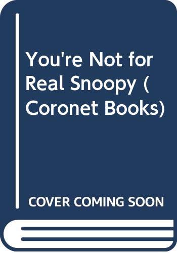 You're Not for Real Snoopy (Coronet Books) - Schulz, Charles M.