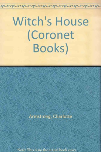 Witch's House (Coronet Books) (9780340157510) by Charlotte Armstrong