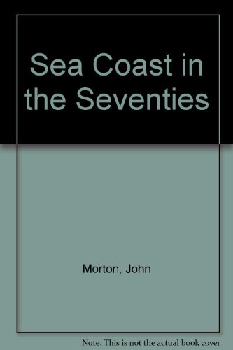 Seacoast in the seventies;: The future of the New Zealand shoreline (9780340157787) by John Morton