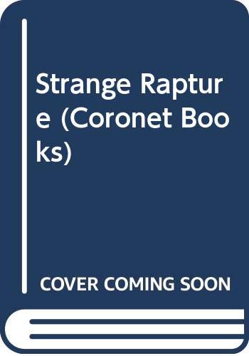 Strange Rapture (Coronet Books) (9780340158081) by Denise Robins