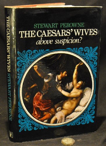 Stock image for The Caesars' wives;: Above suspicion? for sale by WeSavings LLC