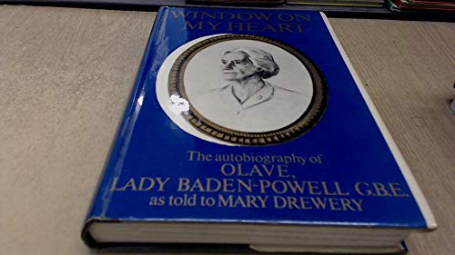 Beispielbild fr Window on My Heart; The Autobiography of Olave, Lady Baden-Powell G.B.E. zum Verkauf von Spafford Books (ABAC / ILAB)