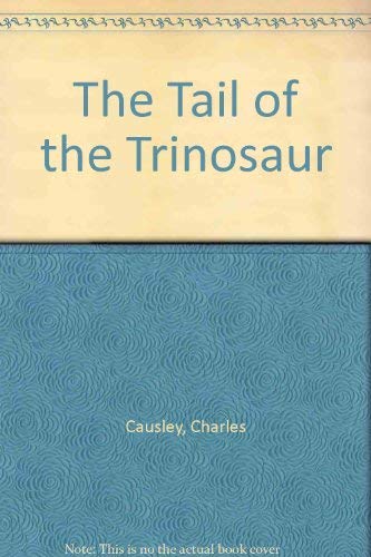 9780340159484: The Tail of the Trinosaur