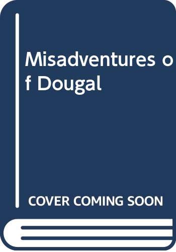 Imagen de archivo de Misadventures of Dougal Kgt a la venta por Better World Books Ltd