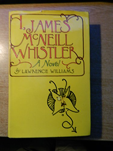 'I, JAMES MCNEILL WHISTLER' (9780340163887) by Lawrence Williams