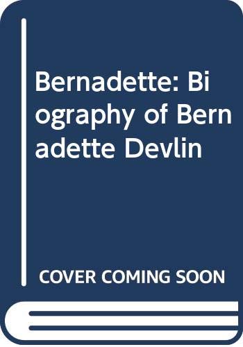 Stock image for Bernadette: Biography of Bernadette Devlin for sale by Hunter Books