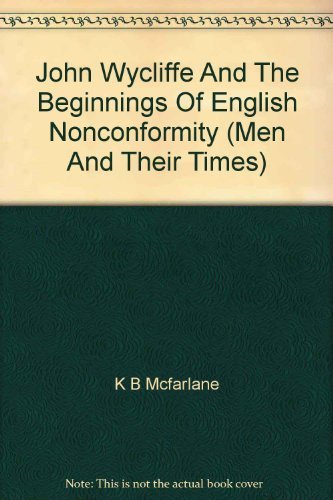 Stock image for John Wycliffe and the Beginnings of English Nonconformity for sale by Better World Books: West