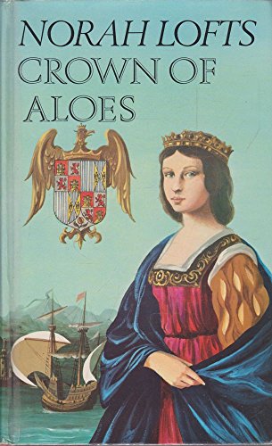 Beispielbild fr Crown of Aloes: A Novel of Isabella of Spain zum Verkauf von WorldofBooks