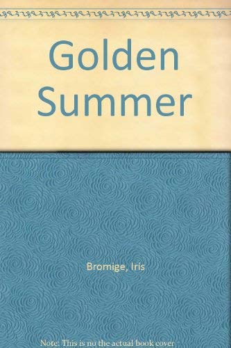 Golden Summer (9780340168578) by Iris Bromige