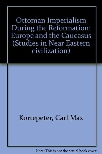 9780340168820: Ottoman Imperialism During the Reformation: Europe and the Caucasus