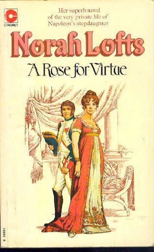 Stock image for Rose for Virtue: Very Private Life of Hortense, Step-daughter of Napoleon I, Mother of Napoleon III (Coronet Books) for sale by WorldofBooks